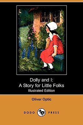 Dolly and I: A Story for Little Folks (Paperback)