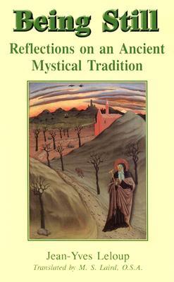 Being Still: Reflections on an Ancient Mystical Tradition (Paperback)