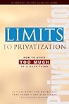 Limits to Privatization: How to Avoid Too Much of a Good Thing - A Report to the Club of Rome