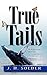 True Tails