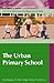 The Urban Primary School by Meg Maguire