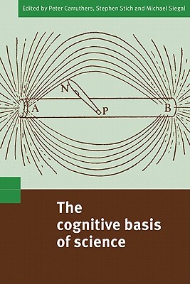The Cognitive Basis of Science (Paperback)