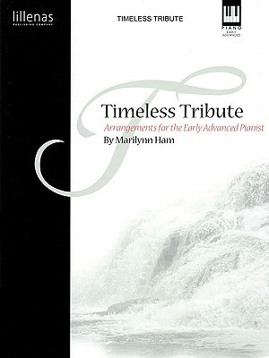 Timeless Tribute: Arrangements for the Early Advanced Pianist (Paperback)