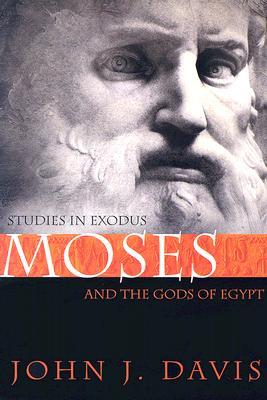 Moses and the Gods of Egypt : Studies in Exodus (Paperback)