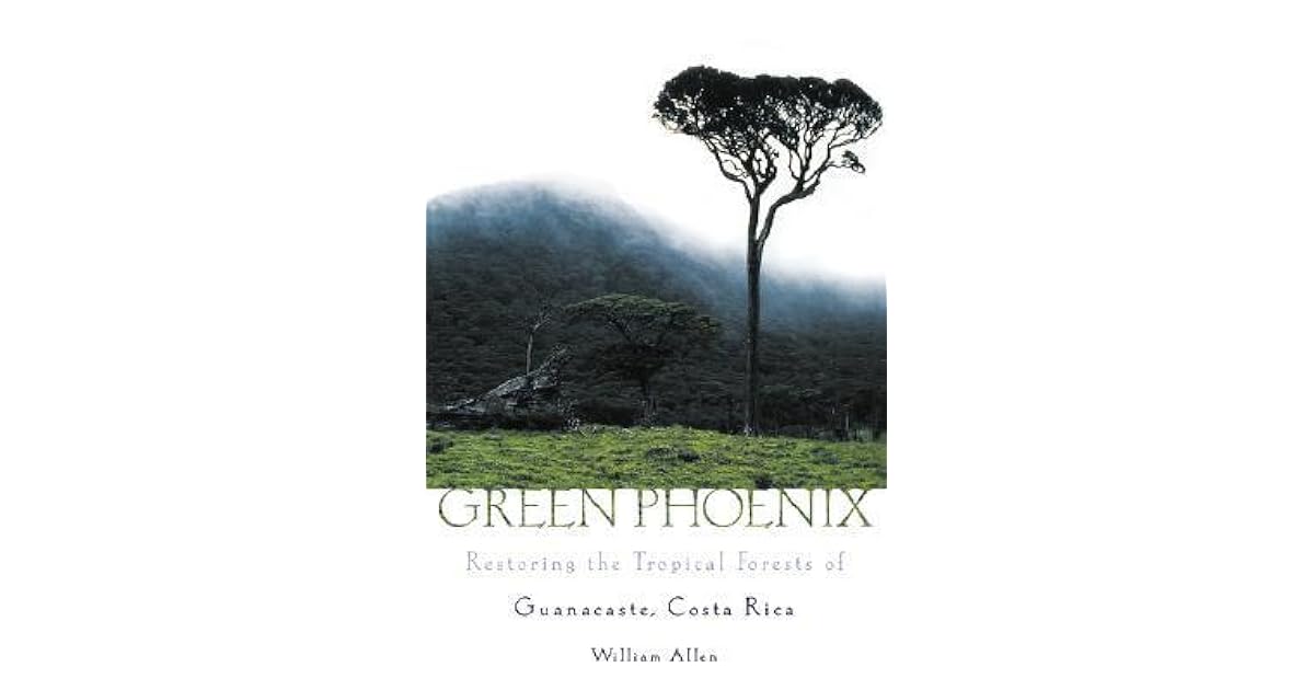 Green Phoenix Restoring The Tropical Forests Of