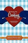 My Passion For Cooking, Part 2: Cooking And Talking From The Heart