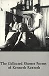 Collected Shorter Poems by Kenneth Rexroth
