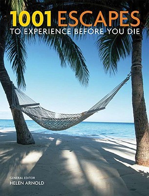 1001 Escapes to Experience Before You Die (Hardcover)