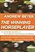 The Winning Horseplayer: An Advanced Approach to Thoroughbred Handicapping and Betting