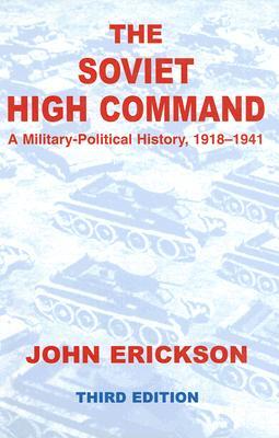 The Soviet High Command: a Military-political History, 1918-1941 (Hardcover)