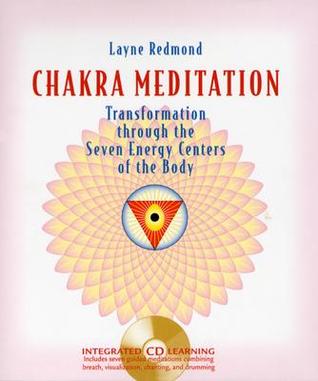 Chakra Meditation: Transformation through the Seven Energy Centers of the Body