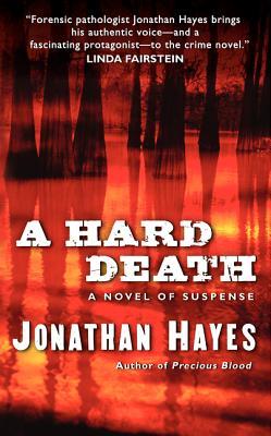 A Hard Death: An Electrifying Forensic Pathologist Thriller of Betrayal and Conspiracy