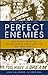 Perfect Enemies by Chris Bull Perfect Enemies by Chris Bull