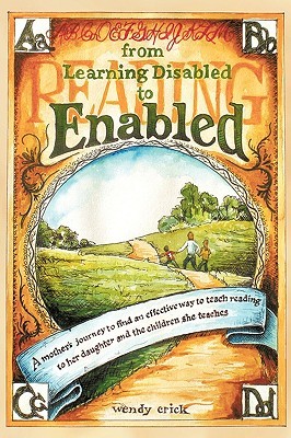 From Learning Disabled to Enabled: A Mother'S Journey To Find An Effective Way To Teach Reading To Her Daughter And The Children She Teaches. (Paperback)