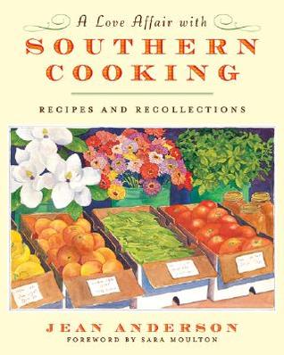 A Love Affair With Southern Cooking: Recipes And Recollections (Hardcover)
