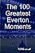The 100 Greatest Everton Mo...