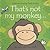That's Not My Monkey... (Us...