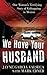 We Have Your Husband: One W...