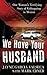 We Have Your Husband by Jayne García Valseca We Have Your Husband by Jayne García Valseca