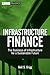 Infrastructure Finance by Neil S. Grigg
