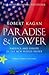 Paradise and Power by Robert Kagan Paradise and Power by Robert Kagan