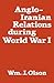 Anglo-Iranian Relations During World War I