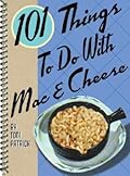 101 Things to Do with Mac & Cheese