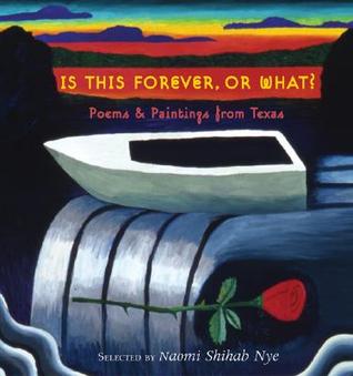 Is This Forever, or What?: Poems & Paintings from Texas (Hardcover)