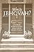 Who is Jehovah? by William L. Garvin