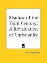 Shadow of the Third Century: A Revaluation of Christianity