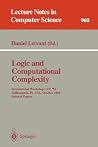 Logic and Computational Complexity: International Workshop, LCC '94, Indianapolis, IN, USA, October 13-16, 1994. Selected Papers (Lecture Notes in Computer Science, 960) Logic and Computational Complexity: International Workshop, LCC '94, Indianapolis, IN, USA, October 13-16, 1994. Selected Papers (Lecture Notes in Computer Science, 960)