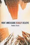 What Americans Really Believe