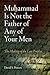 Muhammad Is Not the Father of Any of Your Men by David S. Powers