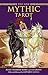 The New Mythic Tarot Deck