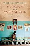 The Weight of a Mustard Seed: The Intimate Story of an Iraqi General and His Family During Thirty Years of Tyranny