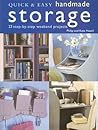 Quick & Easy Handmade Storage: 23 Step-by-step Weekend Projects