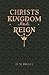 Christ's Kingdom and Reign