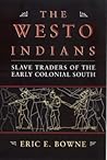 The Westo Indians...
