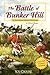 The Battle of Bunker Hill: An Interactive History Adventure (You Choose: History)