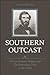 Southern Outcast: Hinton Rowan Helper and The Impending Crisis of the South (Southern Biography Series)