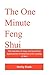 The One Minute Feng Shui: 124 Minutes of Easy and Practical Approaches to Improve Your Quality of Life!