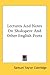 Lectures and Notes on Shakspere and Other English Poets