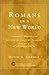 Romans in a New World: Classical Models in Sixteenth-Century Spanish America (History, Languages, And Cultures Of The Spanish And Portuguese Worlds)