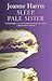 Sleep, Pale Sister by Joanne Harris