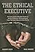 The Ethical Executive: Beco...