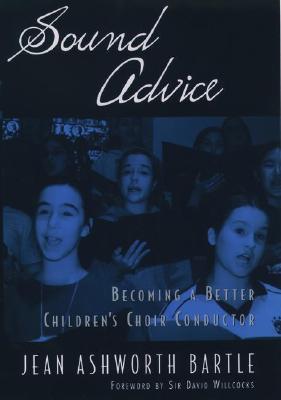 Sound Advice: Becoming a Better Children's Choir Conductor (Hardcover)
