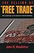 The Selling of "Free Trade" by John R. MacArthur
