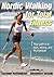 Nordic Walking for Total Fi...