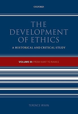 The Development of Ethics, Volume 3: From Kant to Rawls (Hardcover)