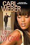 Up to No Good by Carl Weber